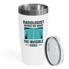 Radiologist White Edition Viking Tumbler 20oz - where we make - Radiology Technician Humor Xray Sonographer Rad Tech Doctor MRI Technician