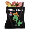 Well Crap Funny T Rex I Cinco de Mayo I