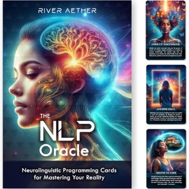 The NLP Oracle: Neurolinguistic Programming Cards for Mastering Your Reality - Deck of 70 Oracle Cards by River Aether - The Essential NLP Toolbox for Beginners to Experienced NLP Practitioners