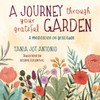 A Journey Through Your Grateful Garden Soft Cover: A meditation