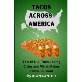 Tacos Across America: Top 15 U.S. Taco Loving Cities and What Makes Them So Good