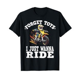 Forget toys i just wanna ride, Kids Dirt Bike T-Shirt