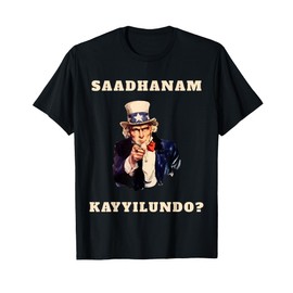 SAADHANAM KAYYILUNDO Kerala Malayalam Funny T-Shirt