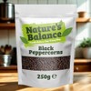 Nature's Balance Black Peppercorns 250g Whole Pepper Corns for Grinders
