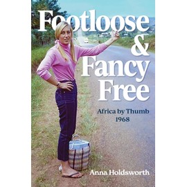Footloose & Fancy Free: Africa by Thumb 1968