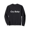 Cry Baby Sweatshirt