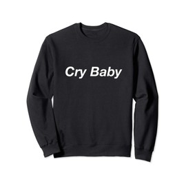 Cry Baby Sweatshirt