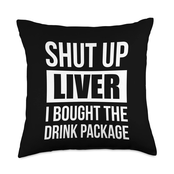 Shut Up Liver I Bought The Drink Package Cruising Lover