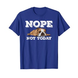 Nope Not Today Funny Lazy English Bulldog T Shirt T-Shirt for Men Women Girls Kids