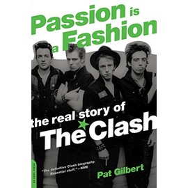Passion Is a Fashion: The Real Story of the Clash