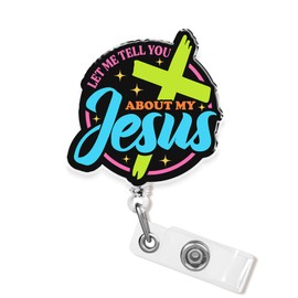 Let Me Tell You About My Jesus Badge Holder Retractable 1.6 Inches Christian Bible Verse Religious Catholic Trust in God Alligator Clip/Belt Clip, Acrylic Material Badge Reel Lanyard ID Cards Holder