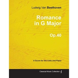 Romance in G Major - A Score for Cello and Piano Op.40 (1801)