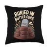 Buried in Butter Cups Candy Humor PB Sweet Tooth Afterlife