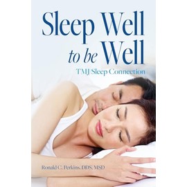 Sleep Well to be Well: TMJ/Sleep Connection