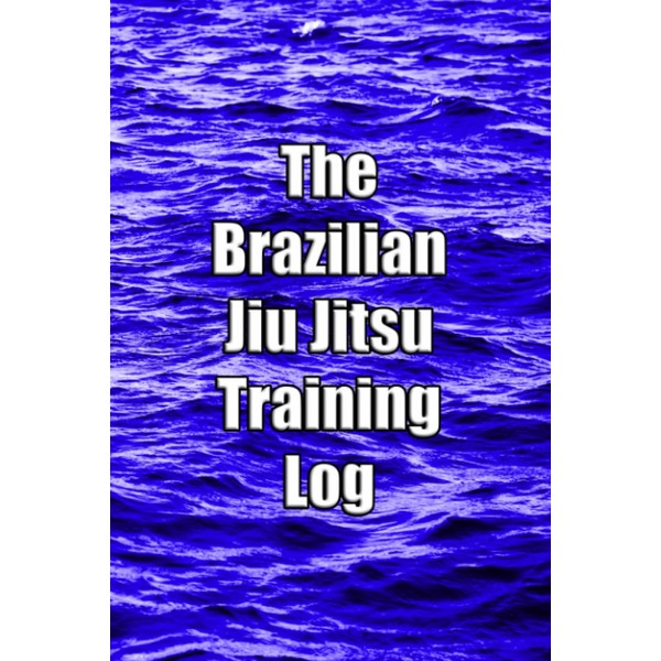 The Brazilian Jiu Jitsu Training Log: Journal, Notebook, Diary for