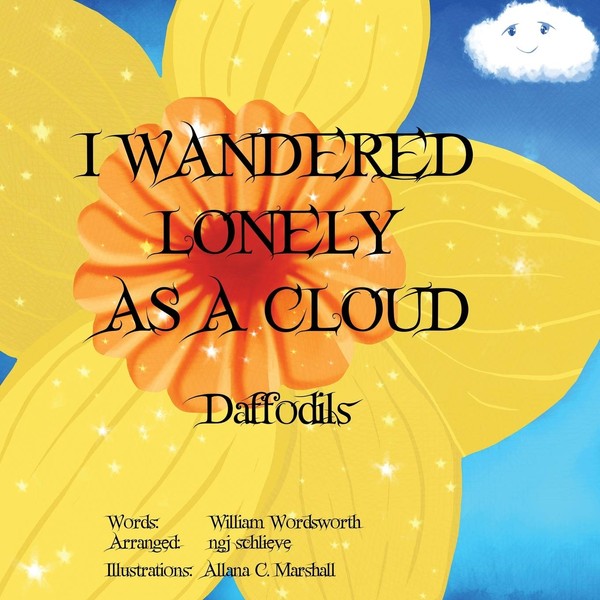 I Wandered Lonely As A Cloud: Daffodils (It's a Classic,