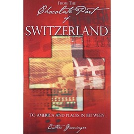 From the Chocolate Part of Switzerland: To America and Places in between