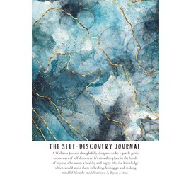 THE SELF-DISCOVERY JOURNAL: A Wellness Tool Thoughtfully Designed for Healing, Introspection, Lifestyle Modification and Mental Health