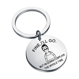 FOTAP Bob Belcher Gift Bob Belcher Keychain Bob's Burgers Fan Gift Fine,I'll Go.But I'm Gonna Com* The Whol Time keychain (COMPL Key CA)