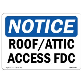 OSHA Notice Sign - Roof Attic Access FDC | Vinyl Label Decal | Protect Your Business, Construction Site, Warehouse & Shop Area | Made in The USA