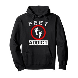 Feet Addict Funny Foot Lover Saying Adult Humor Pullover Hoodie