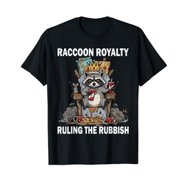 Raccoon Royalty Ruling The Rubbish Trash King Animal T-Shirt