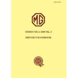 The MG Series MGA 1600 Mk. 2 Driver's Handbook: Owners' Handbook