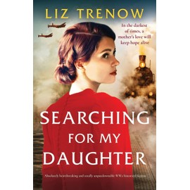 Searching for My Daughter: Absolutely heartbreaking and totally unputdownable WW2 historical fiction