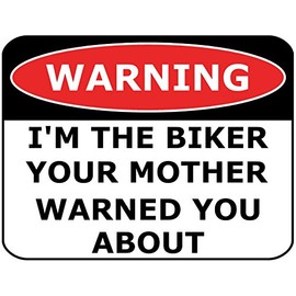 PCSCP Warning I'm the Biker Your Mother Warned You About 11 inch by 9.5 inch Laminated Funny Sign