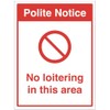 Polite notice: No loitering in this area (semi rigid pvc