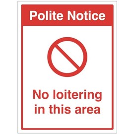 Polite notice: No loitering in this area (semi rigid pvc safety sign)