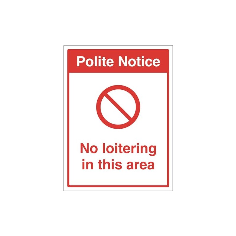 Polite notice: No loitering in this area (semi rigid pvc