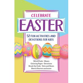 Celebrate Easter: 52 Fun Activities and Devotions for Kids (Paperback) â Fun Easter Activity Book for Kids Ages 6-12, Perfect for Easter Baskets