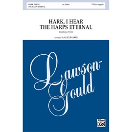 Hark, I Hear the Harps Eternal Choral Octavo Choir Traditional Hymn / arr. Alice Parker
