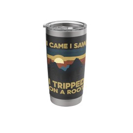 Hiking I Came I Saw I Tripped on a Root Funny Hiking Gift Stainless Steel Insulated Tumbler