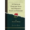 A Critical Enquiry Into the Present State of Surgery (Classic