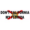 StickerTalk Dont California My Florida Magnet, 10 inches by 3