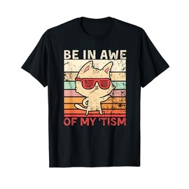 Vintage Funny Autism Be In Awe Of My 'Tism Adult Awe Tism T-Shirt
