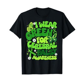 I Wear Green For Cerebral Palsy Awareness Month T-Shirt