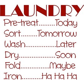 Walls with Style Laundry- Pre-Treat Today, Sort Tomorrow, Iron Ha Ha Ha, Vinyl Wall Decal, Laundry Room Decor, (Dark Red)
