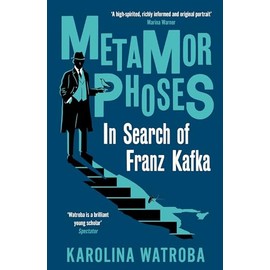 Metamorphoses: In Search of Franz Kafka