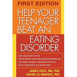 Help Your Teenager Beat an Eating Disorder, First Edition