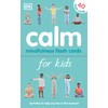 Calm - Mindfulness Flash Cards for Kids: 40 Activities to