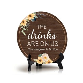 The Drinks Are On Us The Hangover Is On You (5 x 5“) Circle Table Sign with Acrylic Stand | Wedding & Home Decor