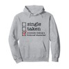 Single Taken Mentally Dating Fictional Character Check Meme Pullover Hoodie
