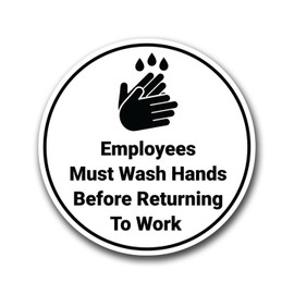 Employees Must Wash Hands Before Returning to Work Sign Vinyl Decal Stickers - 4 Stickers, 5 x 5 Inches - Public Bathroom, Restroom Signs for Business, Restaurant Hand Washing Signs - 3 Colors To Choose From (White)