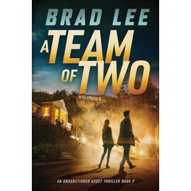 A Team of Two: An Unsanctioned Asset Thriller Book 2