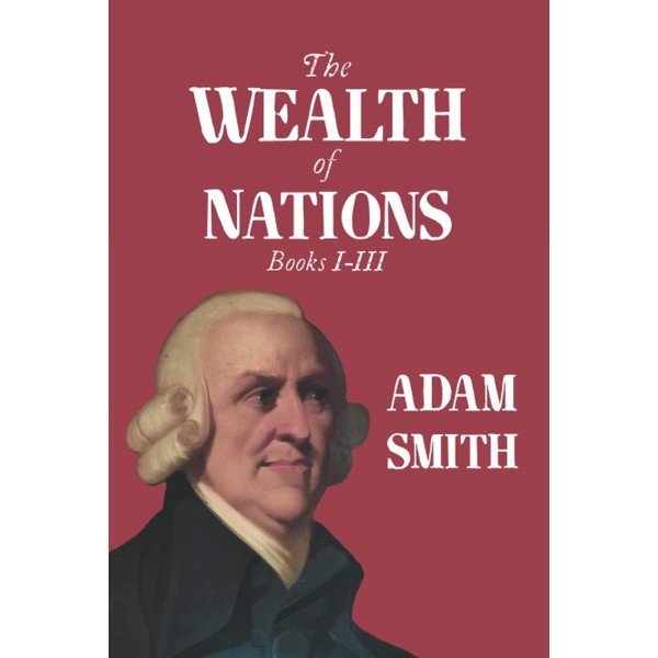 The Wealth of Nations: Books I-III
