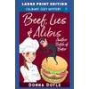 Beef, Lies & Alibis: LARGE PRINT EDITION