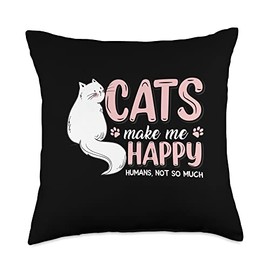 Cats Make Me Happy, Humans, Not So Much - Cat Lover funny Throw Pillow